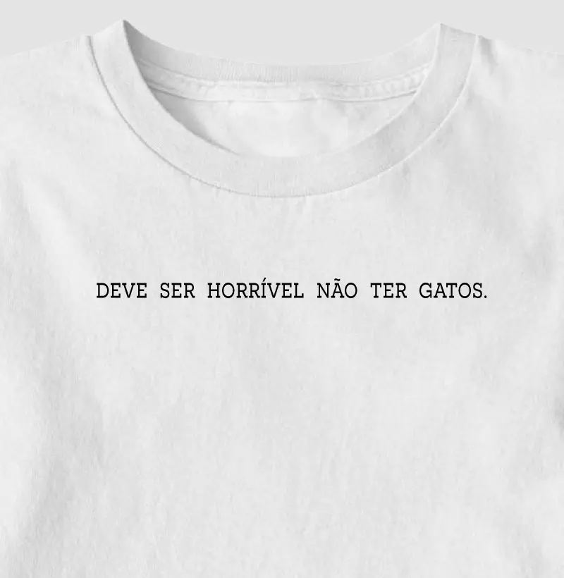 DEVE SER HORRÍVEL NÃO TER GATOS.