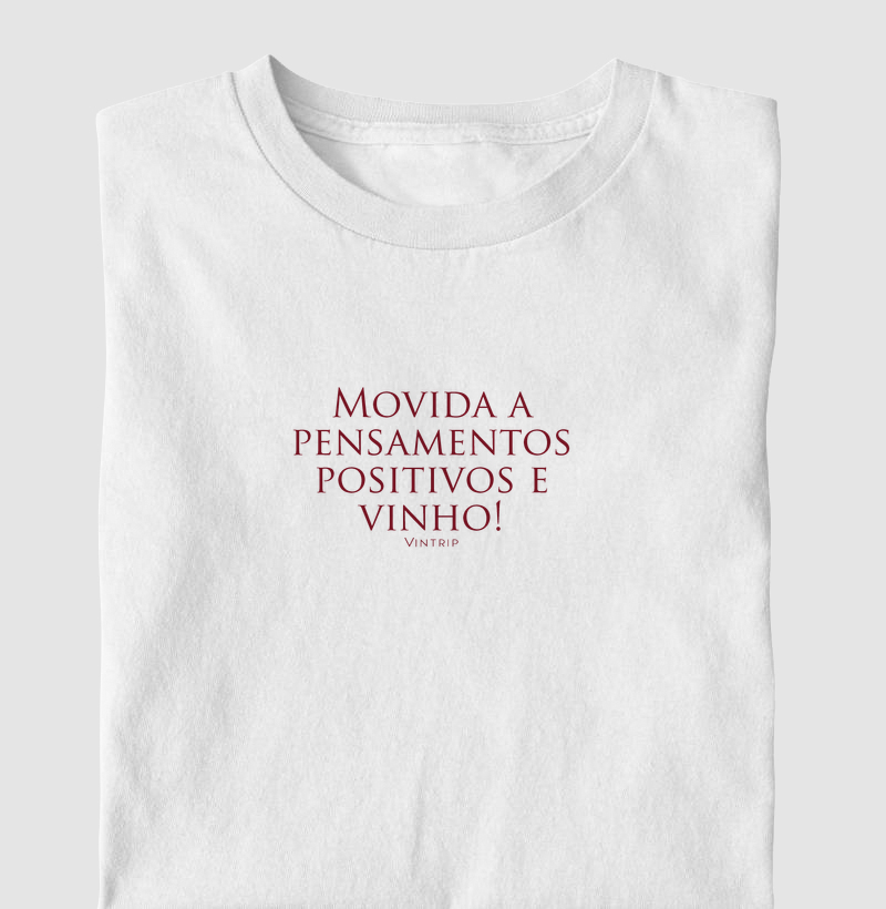 Movida a pensamentos positivos e vinho!