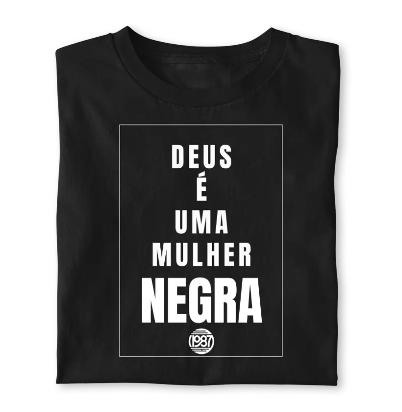 DEUS É UMA MULHER NEGRA - PREMIUM 