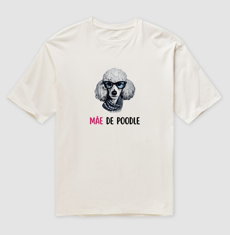 Camiseta: Mãe de Poodle III