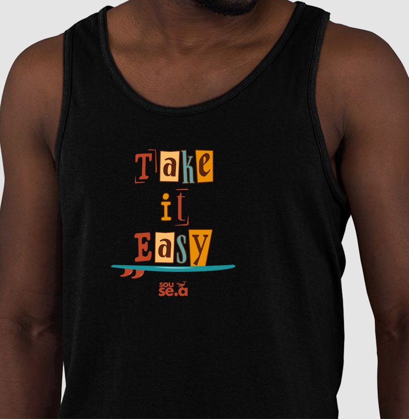 Take it easy