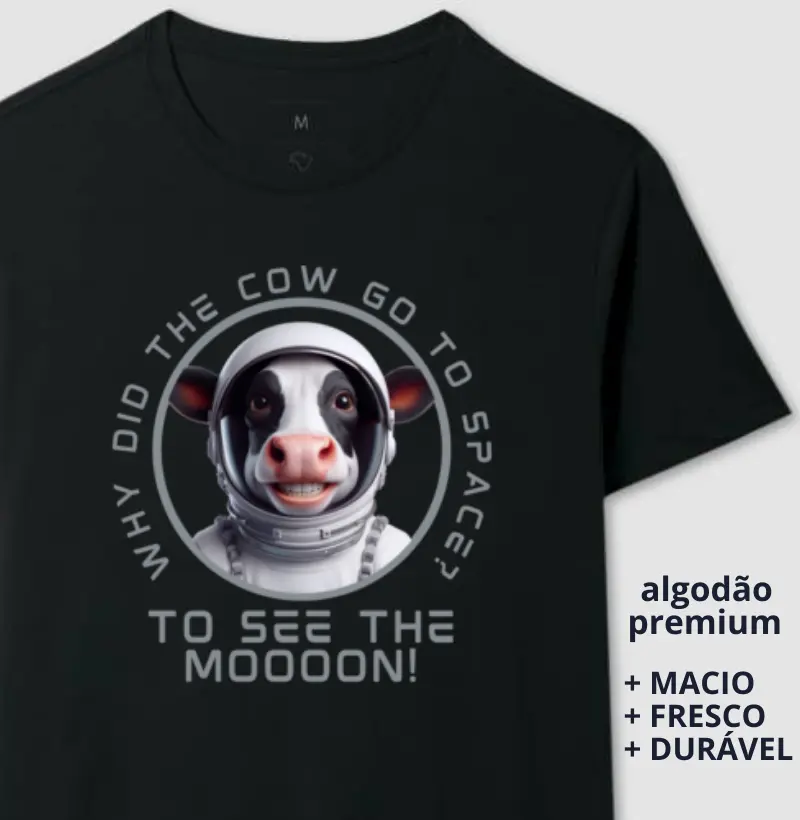 Camiseta Why did the cow go to space?