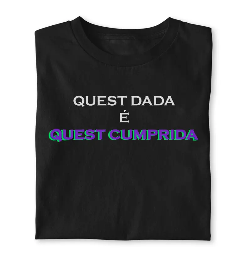 Quest Dada é Quest Cumprida