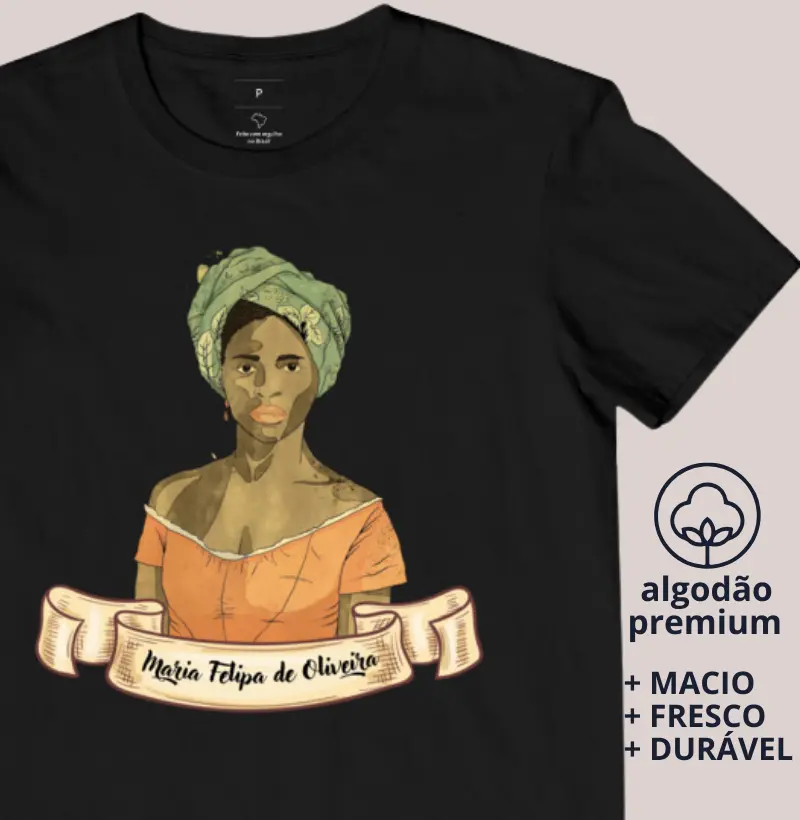 Camiseta Maria Felipa de Oliveira