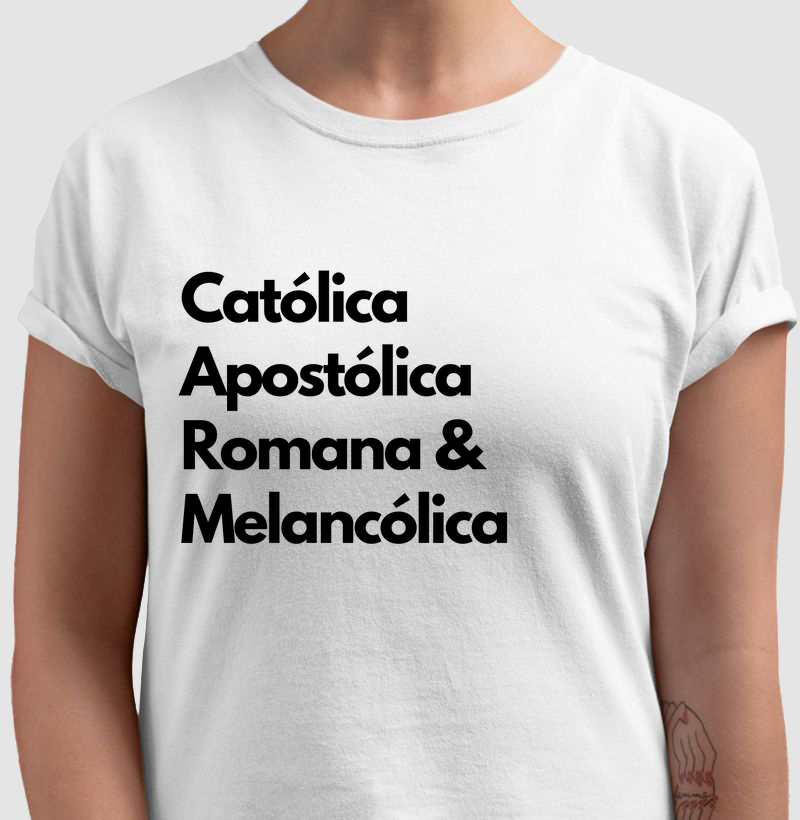 Católica Apostólica Romana & Melancólica