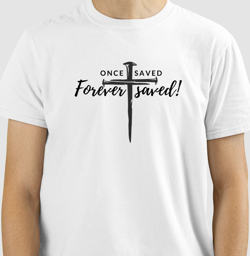 Once Saved, Forever Saved