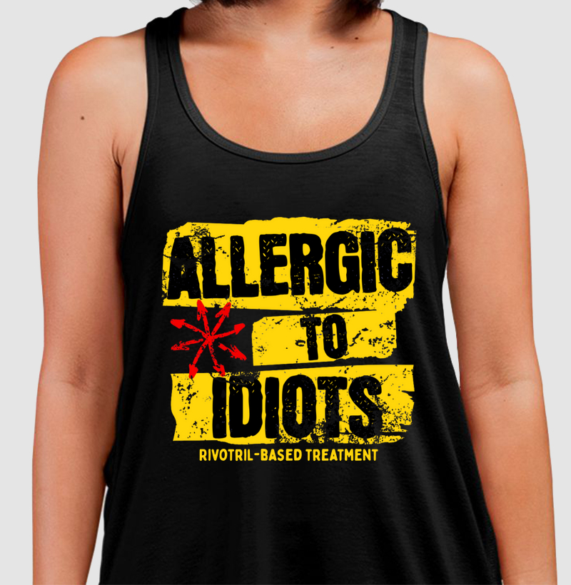 ALLERGIC TO IDIOTS