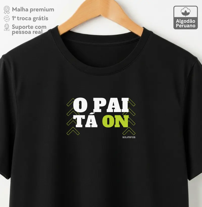 O pai tá ON - Algodão Peruano PIMA