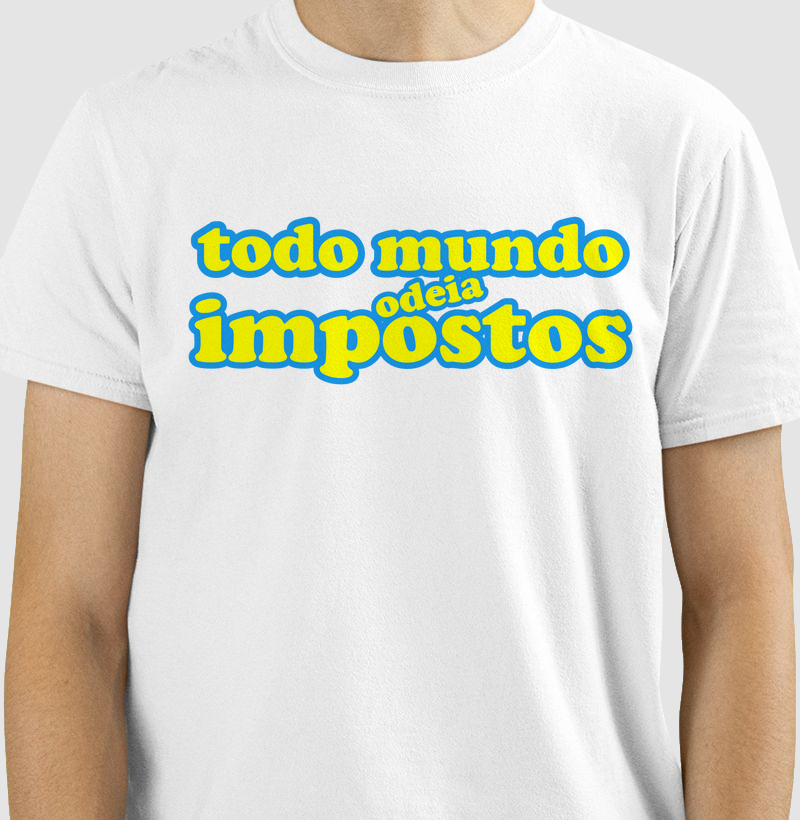 Todo mundo odeia Impostos
