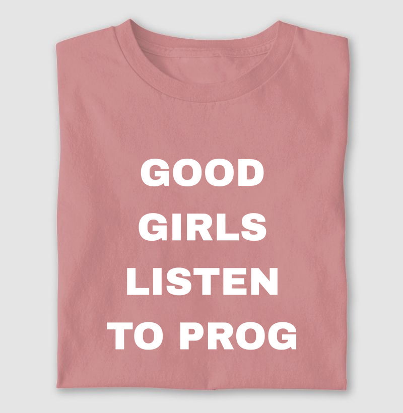 Good Girls Listen to Prog