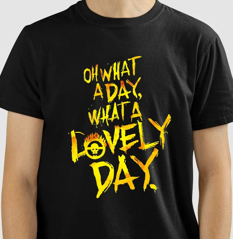 🔥 Camiseta Mad Max – What a Lovely Day
