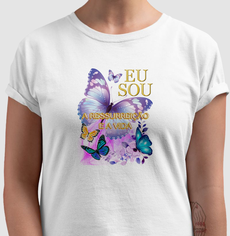 Camiseta Alquímica - "EU SOU" A RESSURREIÇÃO E A VIDA - Borboletas