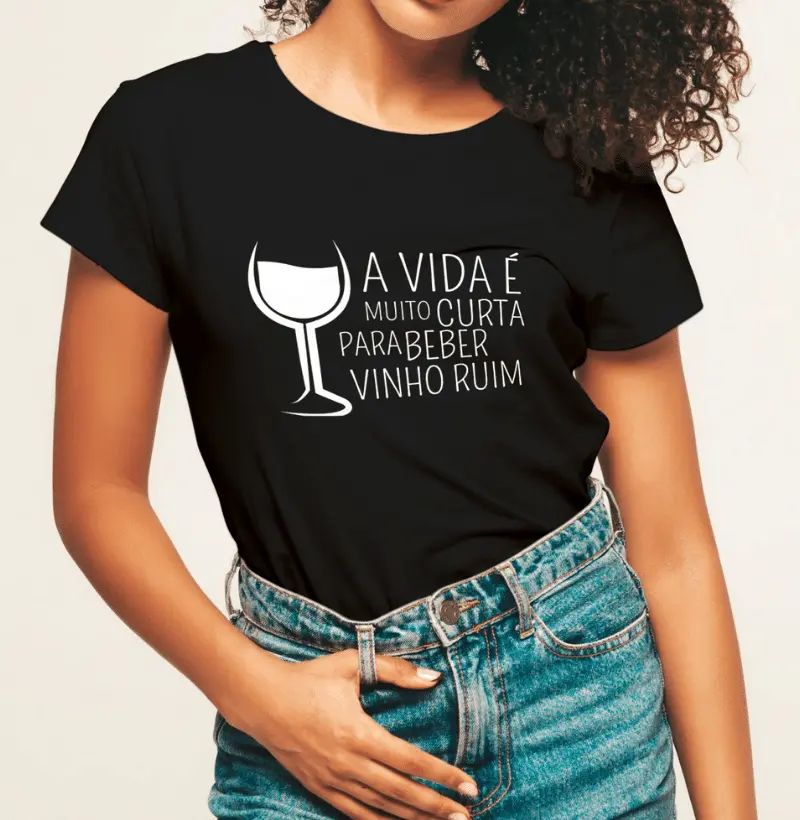 Camiseta Feminina Vida é muito Curta para beber vinho Ruim