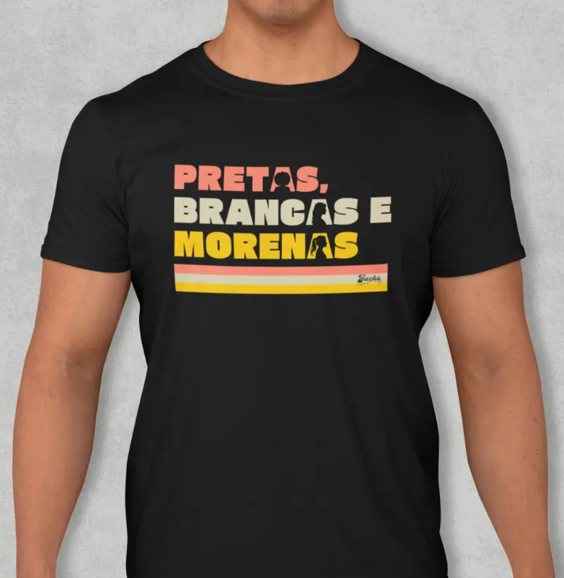 Pretas, Brancas e Morenas