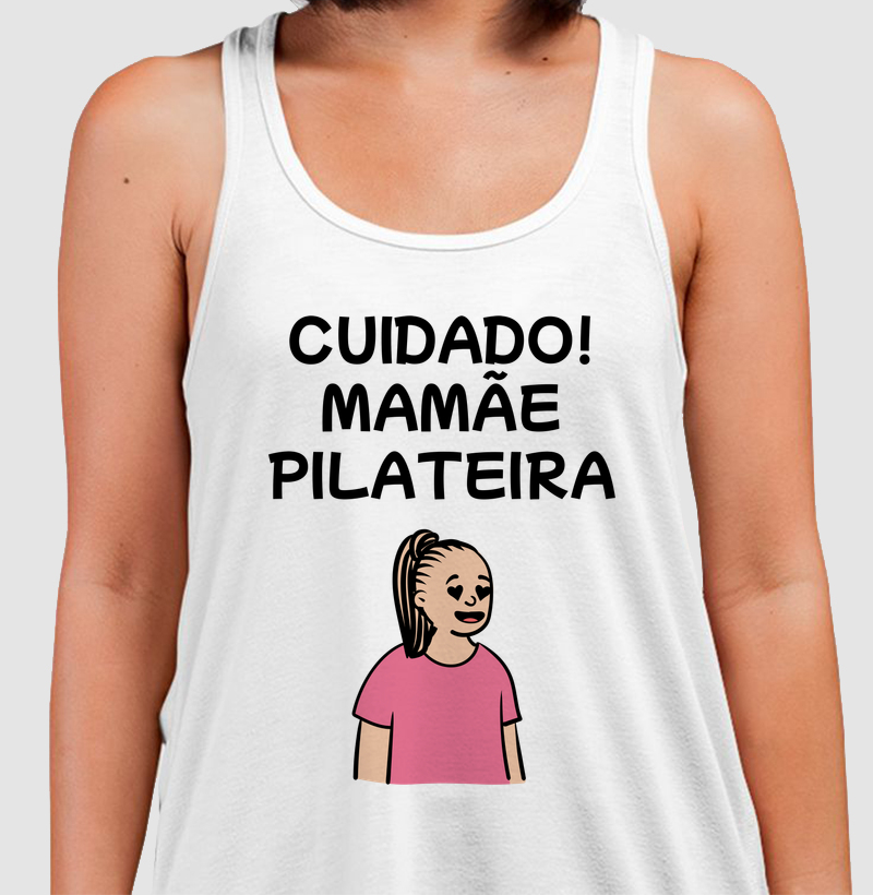 Cuidado Mamãe Pilateira