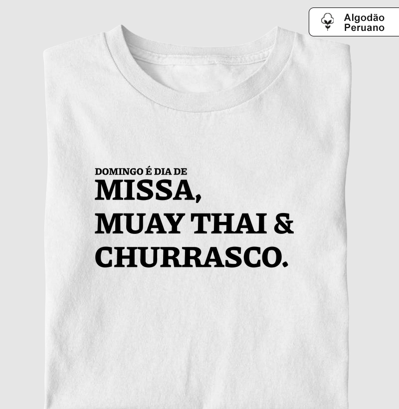 Missa, Muay Thai e Churrasco - Algodão Peruano