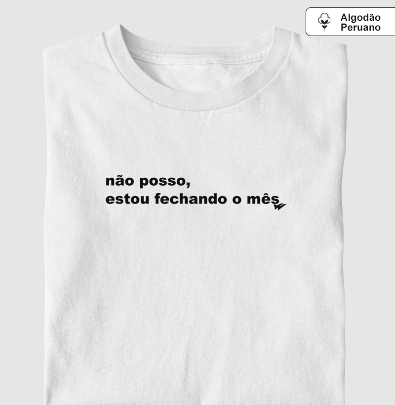 Não posso, estou fechando o mês.