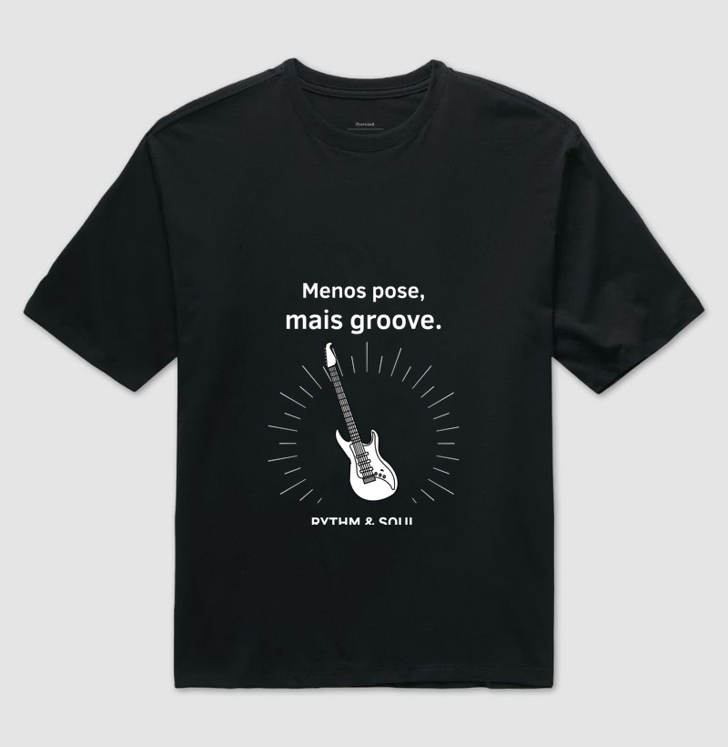 Camisa Oversized - Menos pose, mais groove