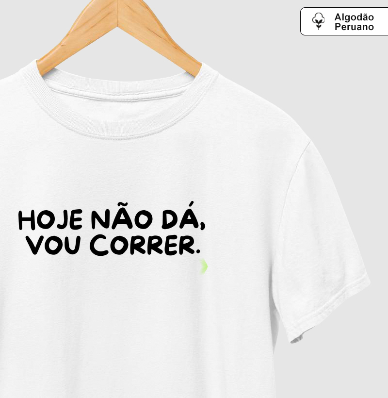 Hoje não dá, vou correr.