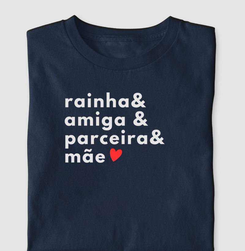 Rainha, Amiga, Parceira, Mãe