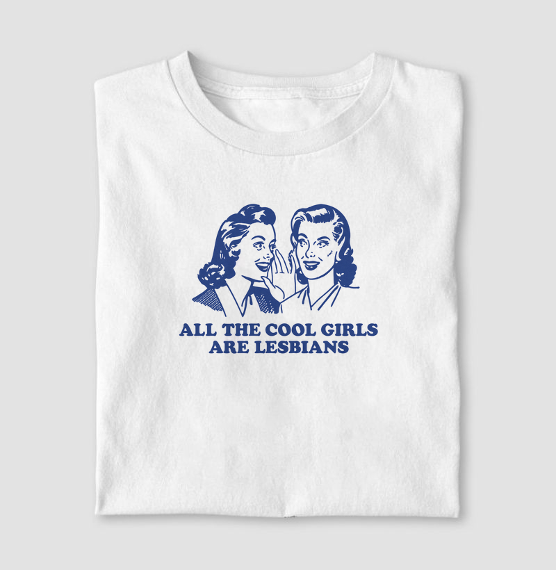 All the cool girls are lesbian