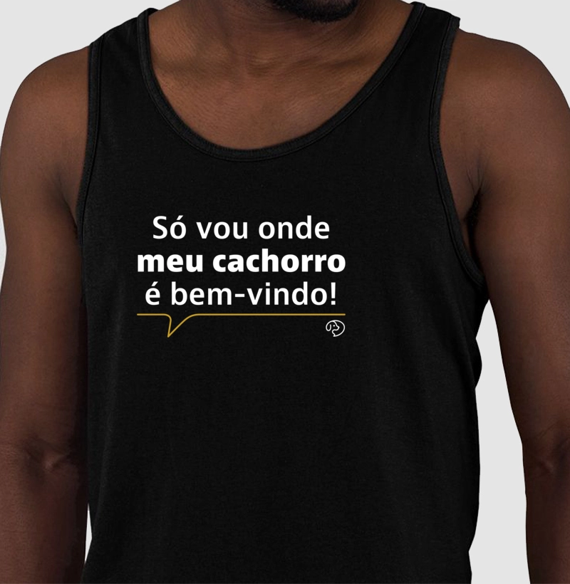 Só vou onde meu cachorro é bem-vindo!