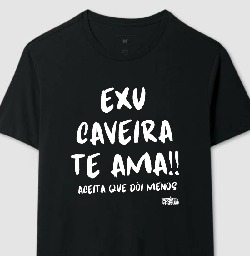 Exu Caveira Te Ama aceita Que Dói Menos