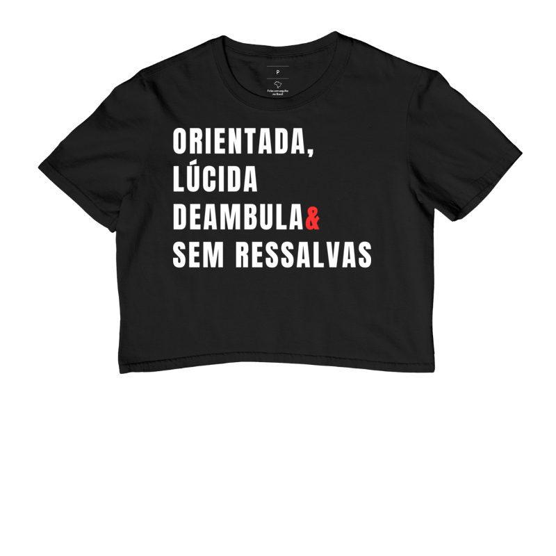 Orientada, Lúcida, Deambula & Sem Ressalvas