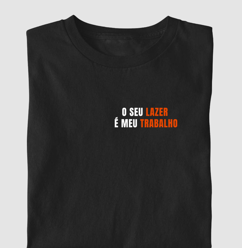 Seu Lazer é Meu Trabalho