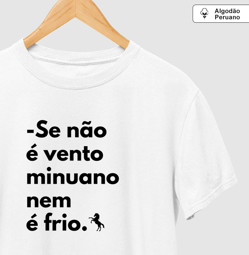 -Se não é vento minuano nem é frio