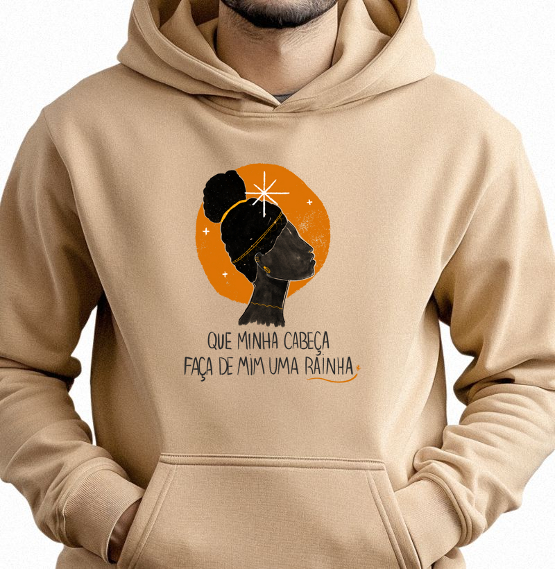 Faça de mim uma Rainha - moletom