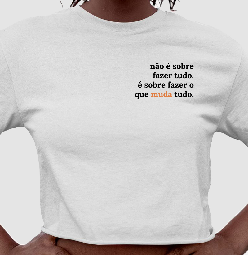 Não é sobre fazer tudo: é sobre fazer o que muda tudo