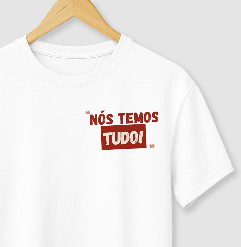 NÓS TEMOS TUDO!