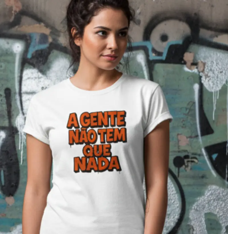 A GENTE NÃO TEM QUE NADA