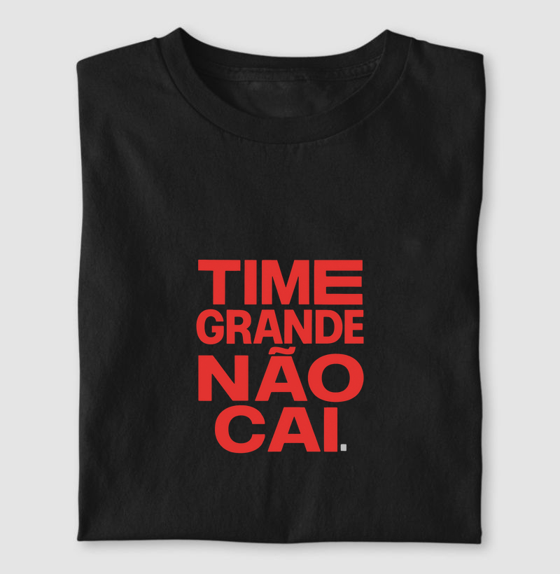 Time grande não cai.