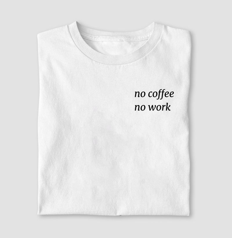 No Coffee No Work