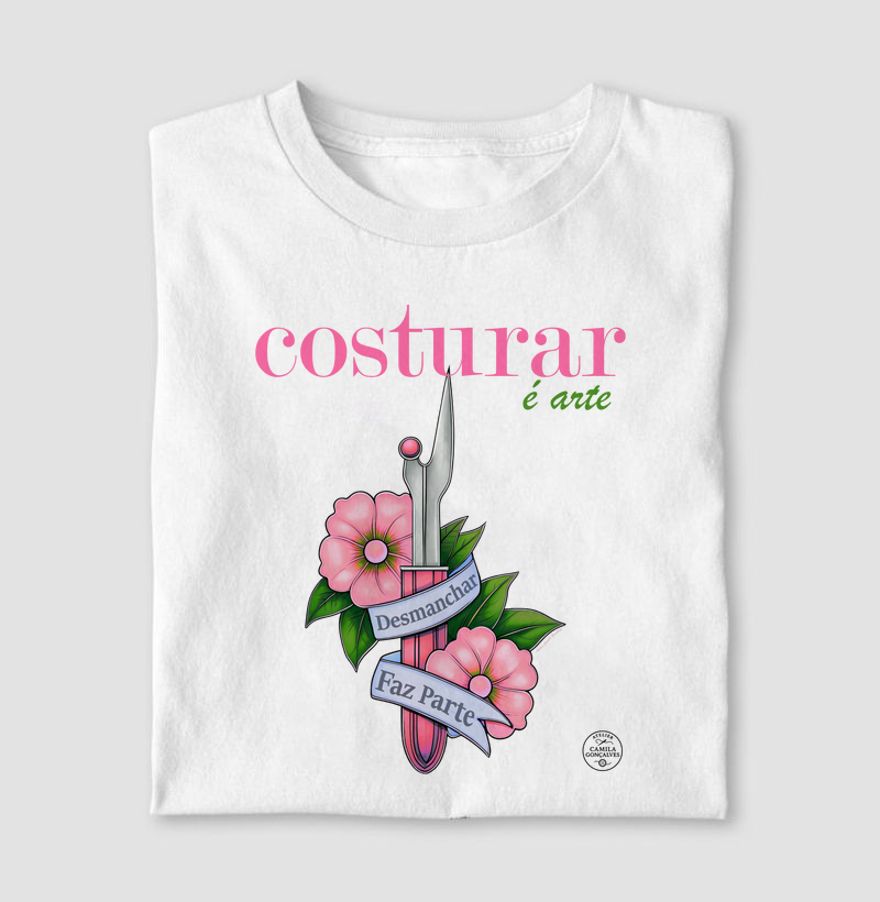 Costurar é arte, desmanchar faz parte.