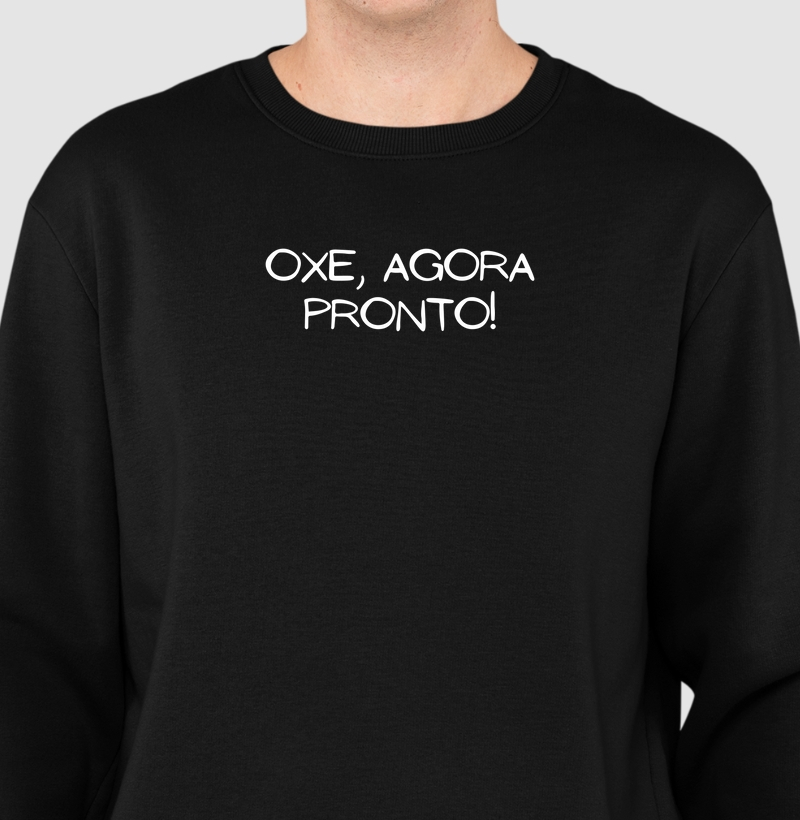 Oxe, agora pronto!