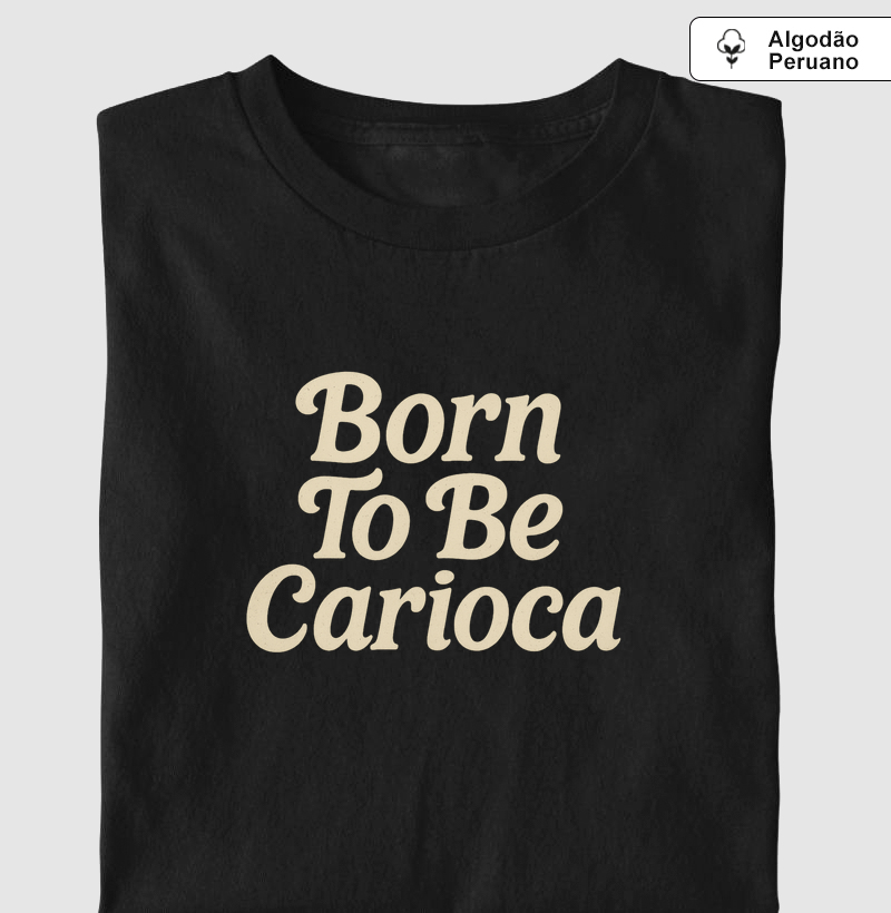 👉 “Nascido(a) para ser carioca.”