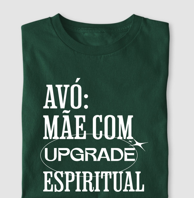 CAMISETA AVÓ: MÃE COM UPGRADE