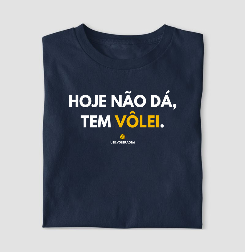 HOJE NÃO DÁ, TEM VÔLEI.