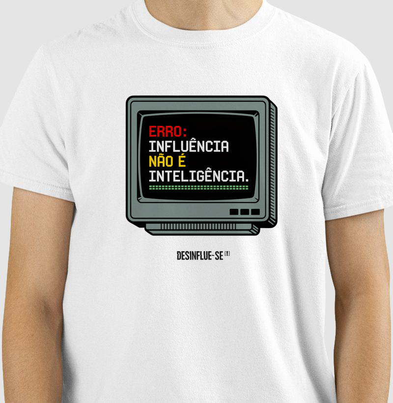 ERRO: INFLUÊNCIA NÃO É INTELIGÊNCIA.