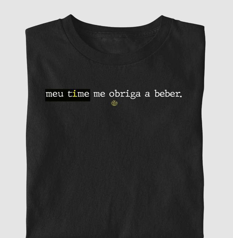 MEU TIME ME OBRIGA A BEBER