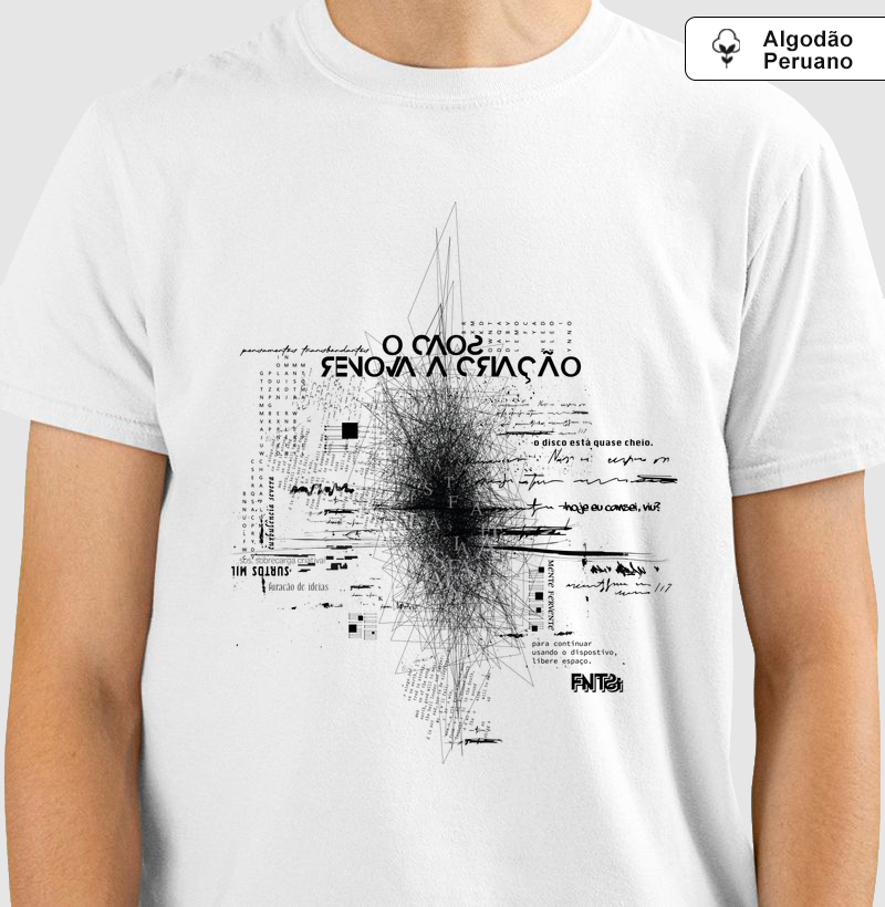 T-SHIRT "CAOS" / O CAOS RENOVA A CRIAÇÃO (ALGODÃO PERUANO)