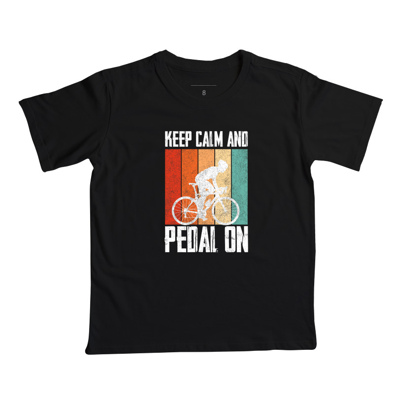KEEP CALM AND PEDAL ON