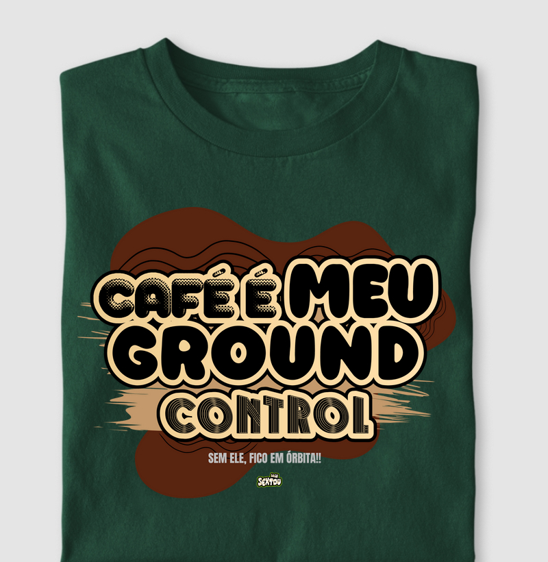 Café é meu GROUND CONTROL