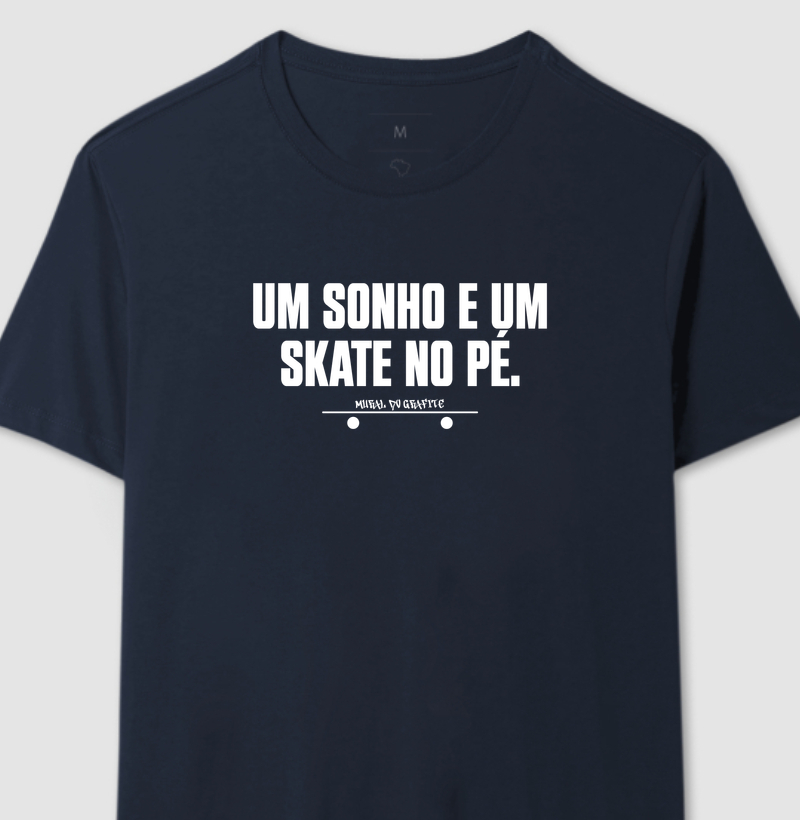 UM SONHO E UM SKATE NO PÉ.