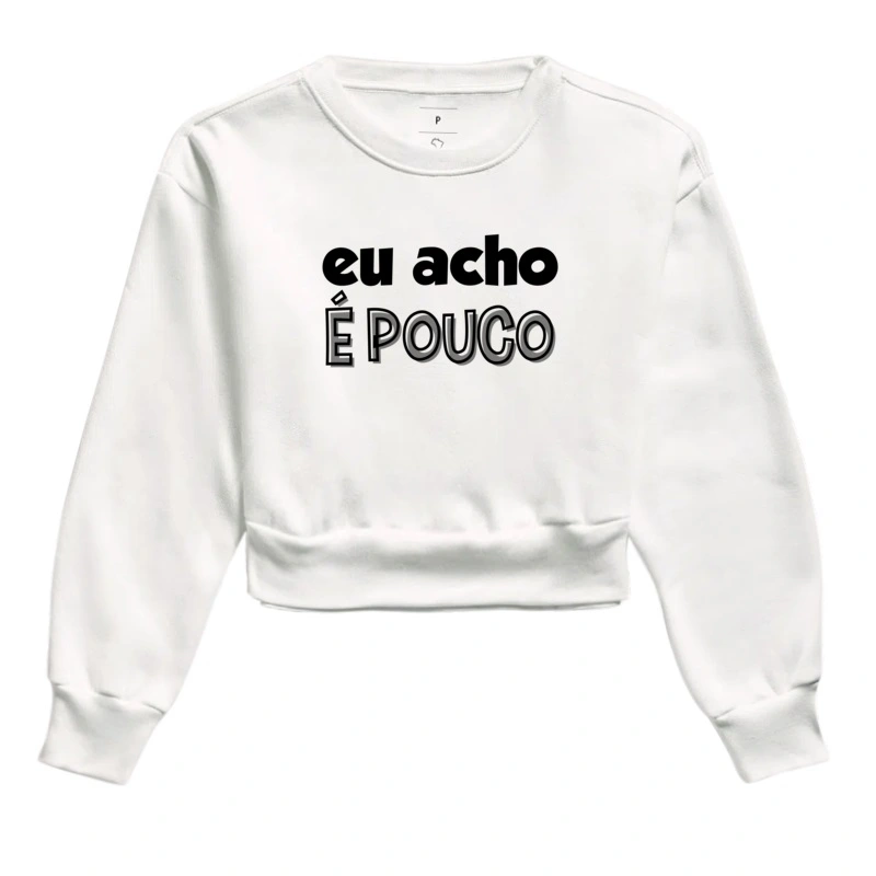 EU ACHO É POUCO