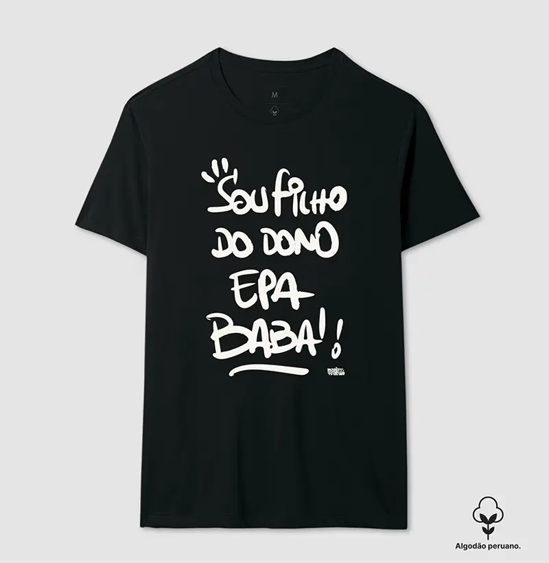 Algodão Peruano Sou Filho do Dono Epa Babá! Colors