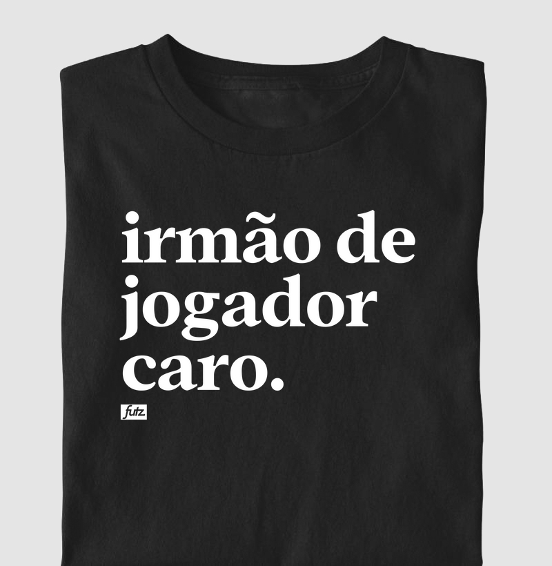 Irmão De Jogador Caro